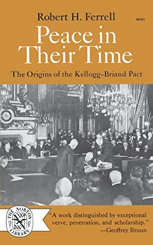 Peace In Their Time: The Origins of the Kellogg-Briand Pact